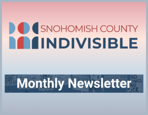 Snohomish County Indivisible Newsletter &ndash; August